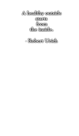 A healthy outside starts from the inside. - Robert Urich